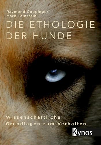 Die Ethologie der Hunde: Wissenschaftliche Grundlagen zum Verhalten von Kynos Verlag