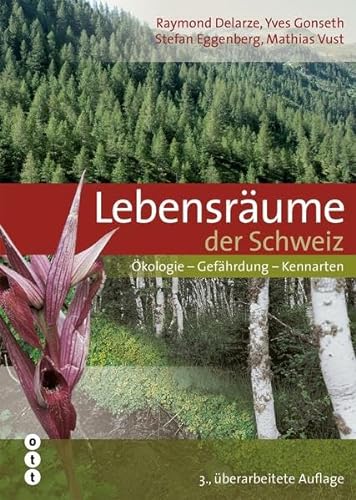 Lebensräume der Schweiz: Ökologie - Gefährdung - Kennarten von Ott Verlag