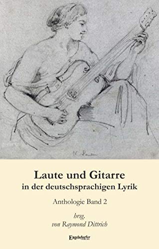 Laute und Gitarre in der deutschsprachigen Lyrik (Band 2): Mit einem Essay über die Lautengleichnisse des Prokop von Templin . Eine Anthologie
