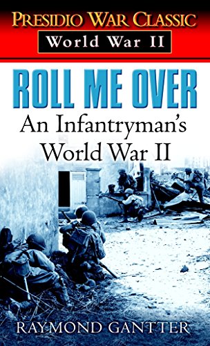 Roll Me Over: An Infantryman's World War II (Presidio War Classic. World War II) von Presidio Press