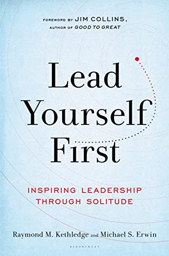 Lead Yourself First: Inspiring Leadership Through Solitude von Bloomsbury Publishing