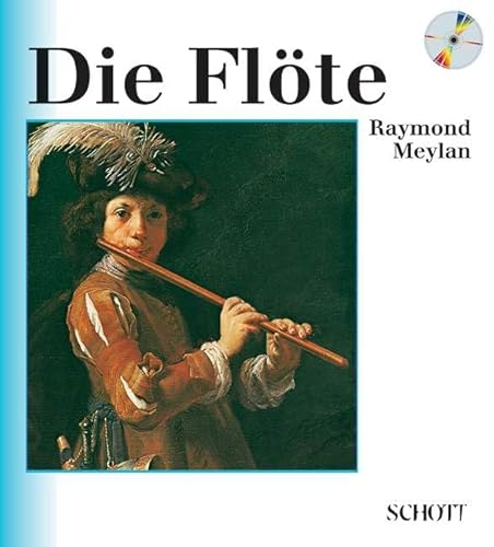 Die Flöte: Grundzüge ihrer Entwicklung von der Geschichte bis zur Gegenwart. Ausgabe mit CD.: Grundzüge ihrer Entwicklung von der Geschichte bis zur Gegenwart. Band 4. (Unsere Musikinstrumente)
