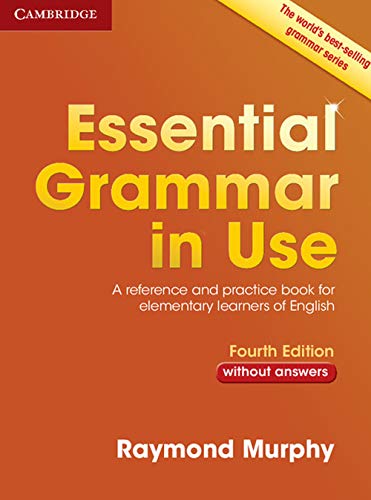 Essential Grammar in Use without Answers: A Reference and Practice Book for Elementary Learners of English