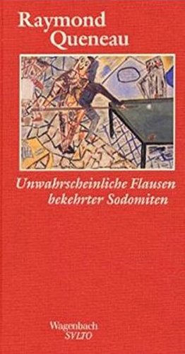 Unwahrscheinliche Flausen bekehrter Sodomiten: Die schönsten Texte (Salto) von Wagenbach, K