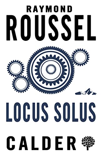 Locus Solus: Raymond Roussel von Calder Publications