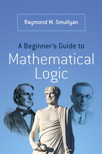 A Beginner's Guide to Mathematical Logic (Dover Books on Mathematics) von Dover Publications