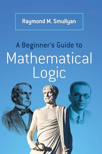 A Beginner's Guide to Mathematical Logic (Dover Books on Mathematics) von Dover Publications