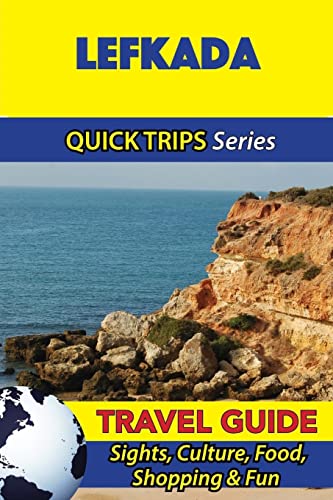 Lefkada Travel Guide (Quick Trips Series): Sights, Culture, Food, Shopping & Fun von Createspace Independent Publishing Platform