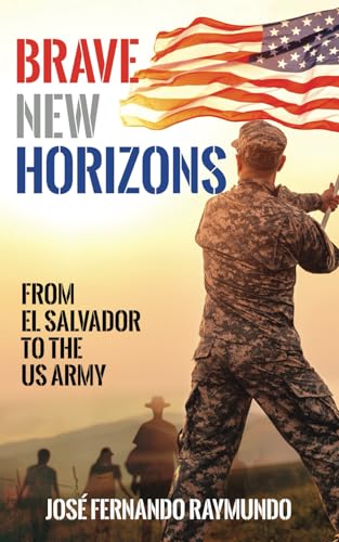 Brave New Horizons: From El Salvador to the U.S. Army von Amazon