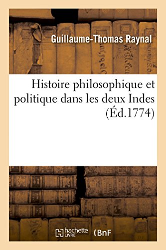 Histoire philosophique et politique dans les deux indes (Sciences Sociales) von Hachette Livre - BNF