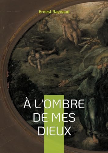 À l'ombre de mes dieux: Plongez dans l'univers symboliste et mystique d'un poète à la recherche de la beauté transcendante von BoD – Books on Demand – Frankreich