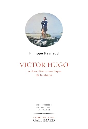 Victor Hugo: La révolution romantique de la liberté von GALLIMARD