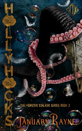 Hollyhocks: Shallow Cove™ Dark Dimensions (The Monster Stalker Series, Band 3) von Independently published