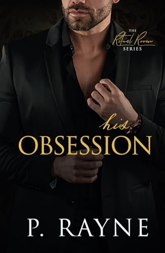His Obsession: A stalker billionaire romance (The Ritual Room, Band 3) von Piper Rayne Inc.
