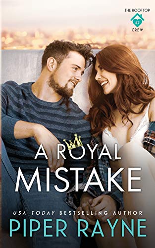 A Royal Mistake (The Rooftop Crew, Band 2) von Piper Rayne Inc.