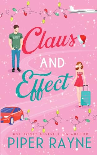Claus and Effect (Standalone Holiday Romance) Claus and Effect (Standalone Holiday Romance) von Piper Rayne Inc.