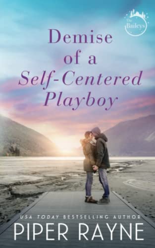 Demise of a Self-Centered Playboy (The Baileys, Band 5) von Piper Rayne Inc.