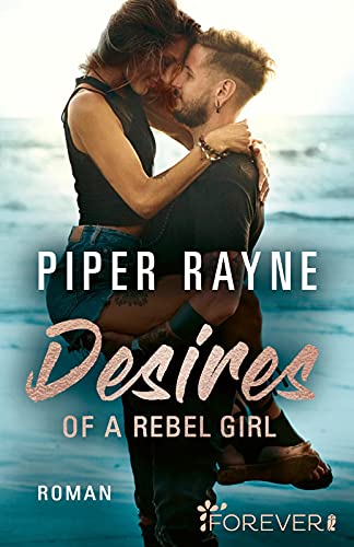 Desires of a Rebel Girl: Roman | Romantische Unterhaltung mit viel Charme, Witz und Leidenschaft: Teil 6 der erfolgreichen Baileys-Serie