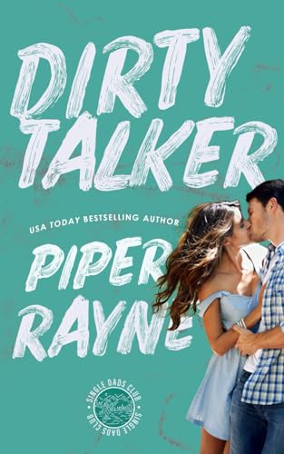 Dirty Talker: A Single Dads Club Romance Dirty Talker: A Single Dads Club Romance