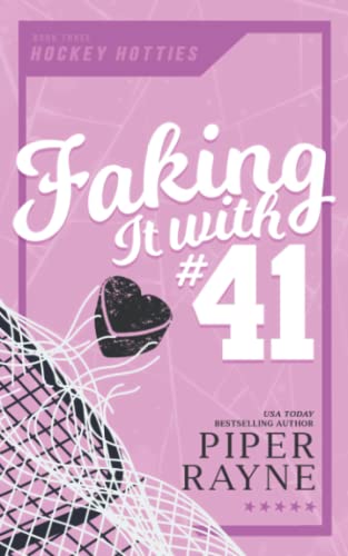 Faking It with #41 (Hockey Hotties, Band 3) von Independently published
