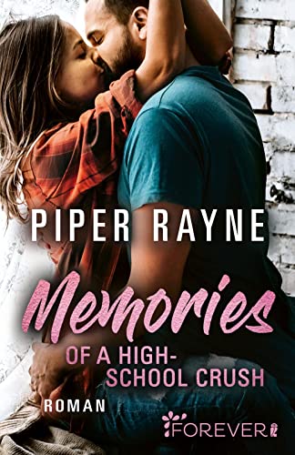 Memories of a Highschool Crush: Roman | Romantische Unterhaltung mit viel Charme, Witz und Leidenschaft Memories of a Highschool Crush: Roman | Romantische Unterhaltung mit viel Charme, Witz und Leidenschaft