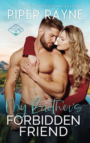 My Brother's Forbidden Friend (The Greene Family, Band 9) von Piper Rayne Inc.