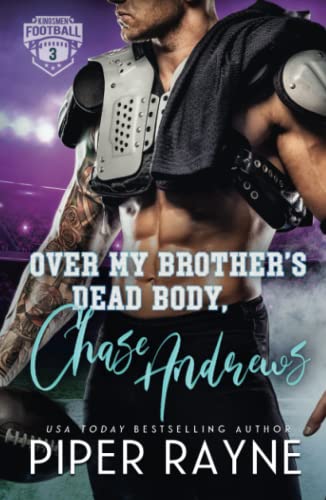 Over My Brother's Dead Body, Chase Andrews (Kingsmen Football Stars, Band 3) von Piper Rayne Inc.