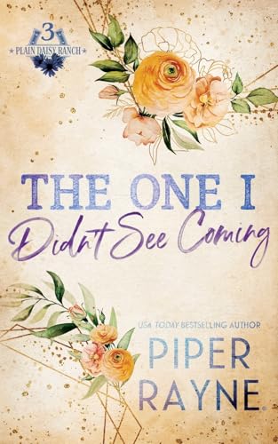 The One I Didn't See Coming (Plain Daisy Ranch, Band 3) von Piper Rayne Inc.