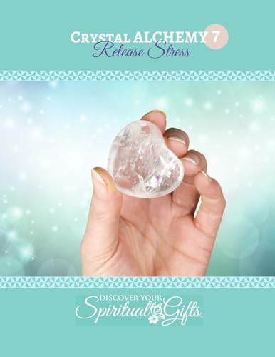 Crystal Alchemy: 07 Release Stress: Are you ready to dissolve the stress in your life? von Lulu