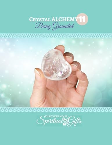 Crystal Alchemy: 11 Grounding: Are you grounded? von Lulu