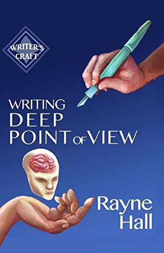 Writing Deep Point of View: Professional Techniques for Fiction Authors (Writer's Craft, Band 13) von CREATESPACE