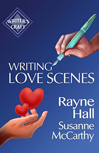 Writing Love Scenes: Professional Techniques for Fiction Authors (Writer's Craft) von CREATESPACE