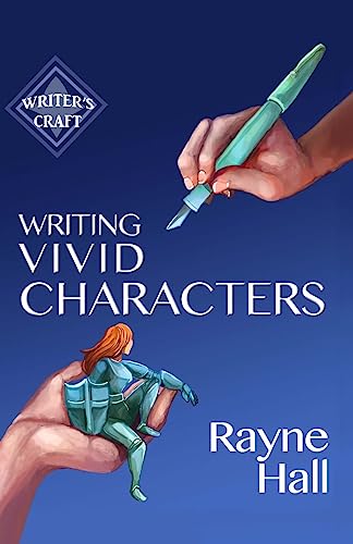 Writing Vivid Characters: Professional Techniques for Fiction Authors (Writer's Craft, Band 18)