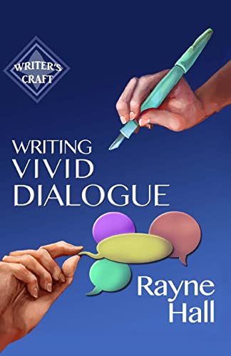 Writing Vivid Dialogue: Professional Techniques for Fiction Authors (Writer's Craft, Band 16) von CREATESPACE