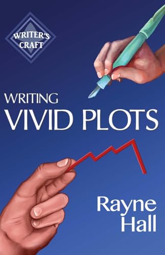 Writing Vivid Plots: Professional Techniques for Fiction Authors (Writer's Craft, Band 20) von Createspace Independent Publishing Platform
