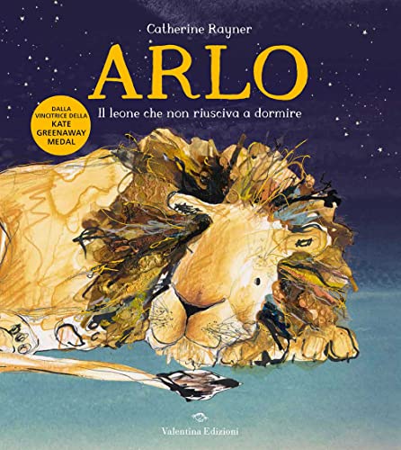 Arlo. Il leone che non riusciva a dormire. Ediz. a colori