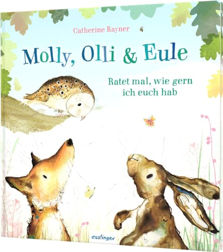 Molly, Olli & Eule 2: Ratet mal, wie gern ich euch hab: Geschenk zum Kindergeburtstag ab 3 Jahren für Kindergartenkinder und beste Freunde (2) von Esslinger Verlag