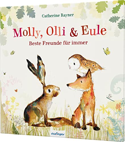Molly, Olli & Eule 1: Beste Freunde für immer: Zauberhaftes Geschenk ab 3 Jahren (1) von Esslinger Verlag