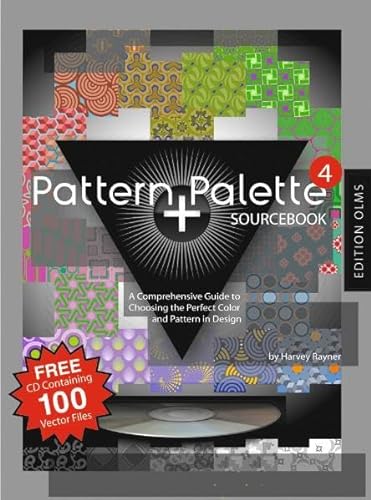 Pattern + Palette Sourcebook 4: A Comprehensive Guide to Choosing the Perfect Pattern and Color in Design. Autorisierte amerikanische Originalausgabe. Including a companion CD-ROM for PC/Mac.