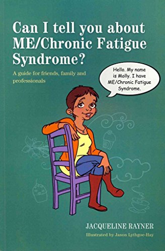Can I Tell You about Me/Chronic Fatigue Syndrome?: A Guide for Friends, Family and Professionals