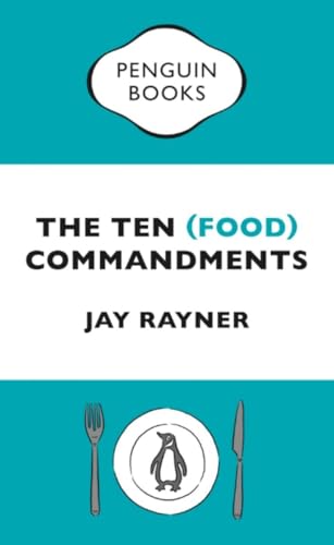 The Ten (Food) Commandments: Jay Rayner von Penguin