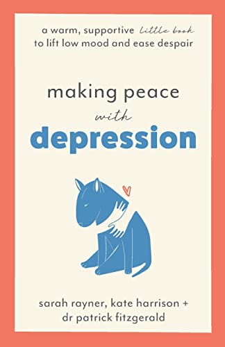 Making Peace with Depression: A warm, supportive little book to lift low mood and ease despair (Making Friends With) von Thread
