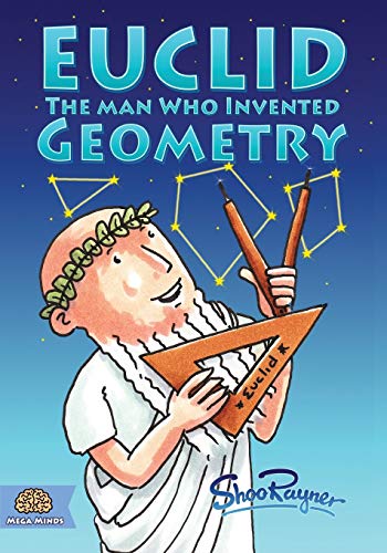 Euclid: The Man Who Invented Geometry (Mega Minds, Band 1) von Shoo Rayner