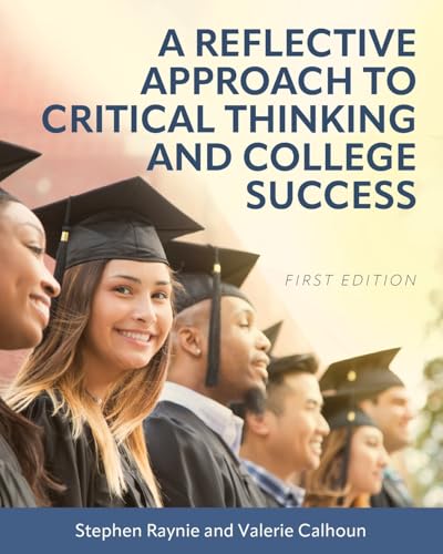 A Reflective Approach to Critical Thinking and College Success von Cognella Academic Publishing