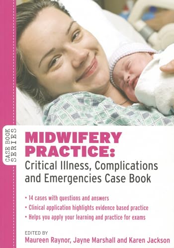 Midwifery Practice: Critical Illness, Complications And Emergencies Case Book von Open University Press