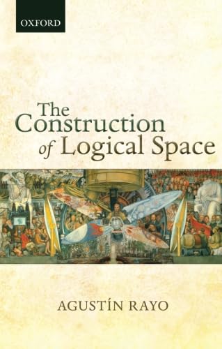 The Construction of Logical Space von Oxford University Press