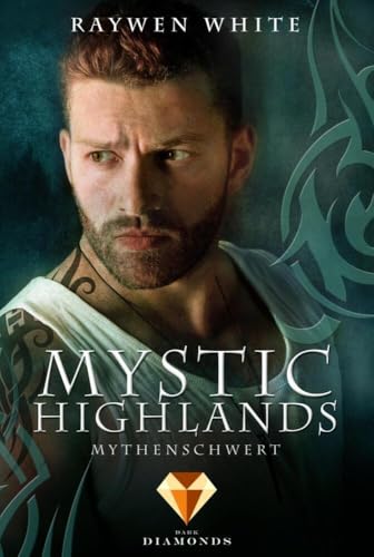 Mystic Highlands 4: Mythenschwert: Knisternde Highland-Fantasy (4) von Dark Diamonds