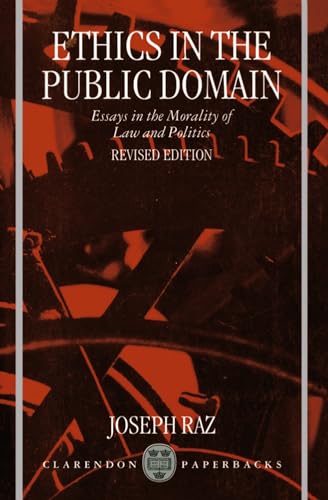 Ethics in the Public Domain: Essays in the Morality of Law and Politics