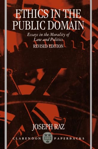 Ethics in the Public Domain: Essays in the Morality of Law and Politics von Oxford University Press