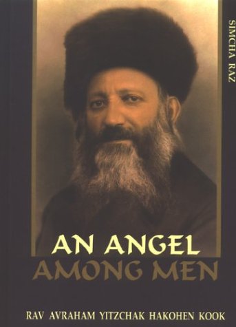 Angel Among Men: Impressions from the Life of Rav Avraham Yitzchak Hakohen Kook Zt""L